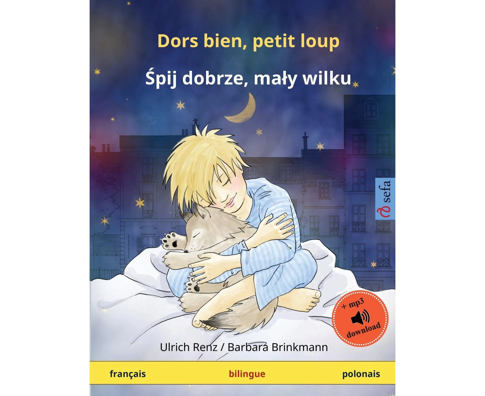 Dors bien, petit loup - &#346;pij dobrze, maly wilku (francais - polonais): Livre bilingue pour enfants avec livre audio a telecharger (Sefa Albums Illustr