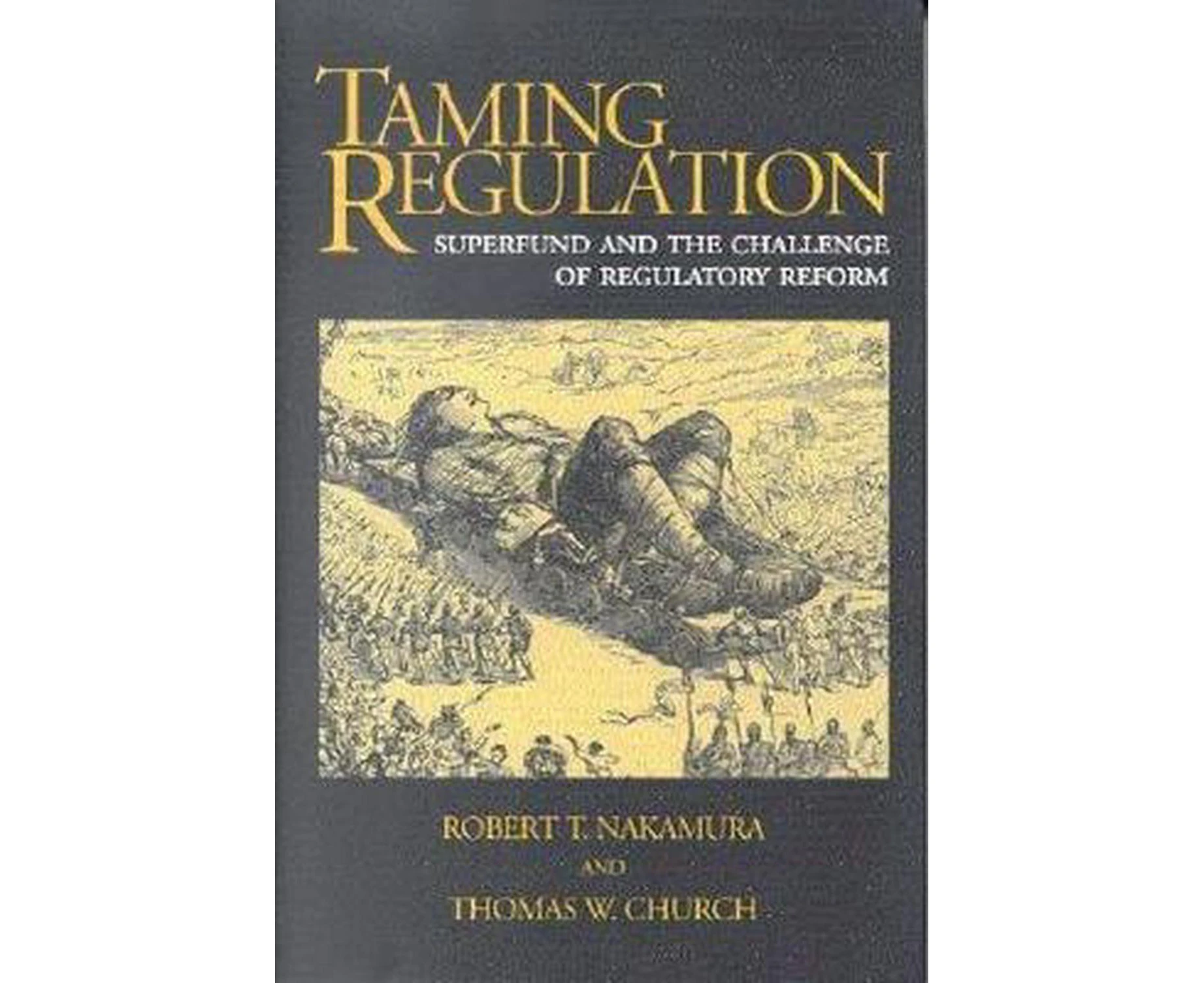 Taming Regulation: Superfund and the Challenge of Regulatory Reform