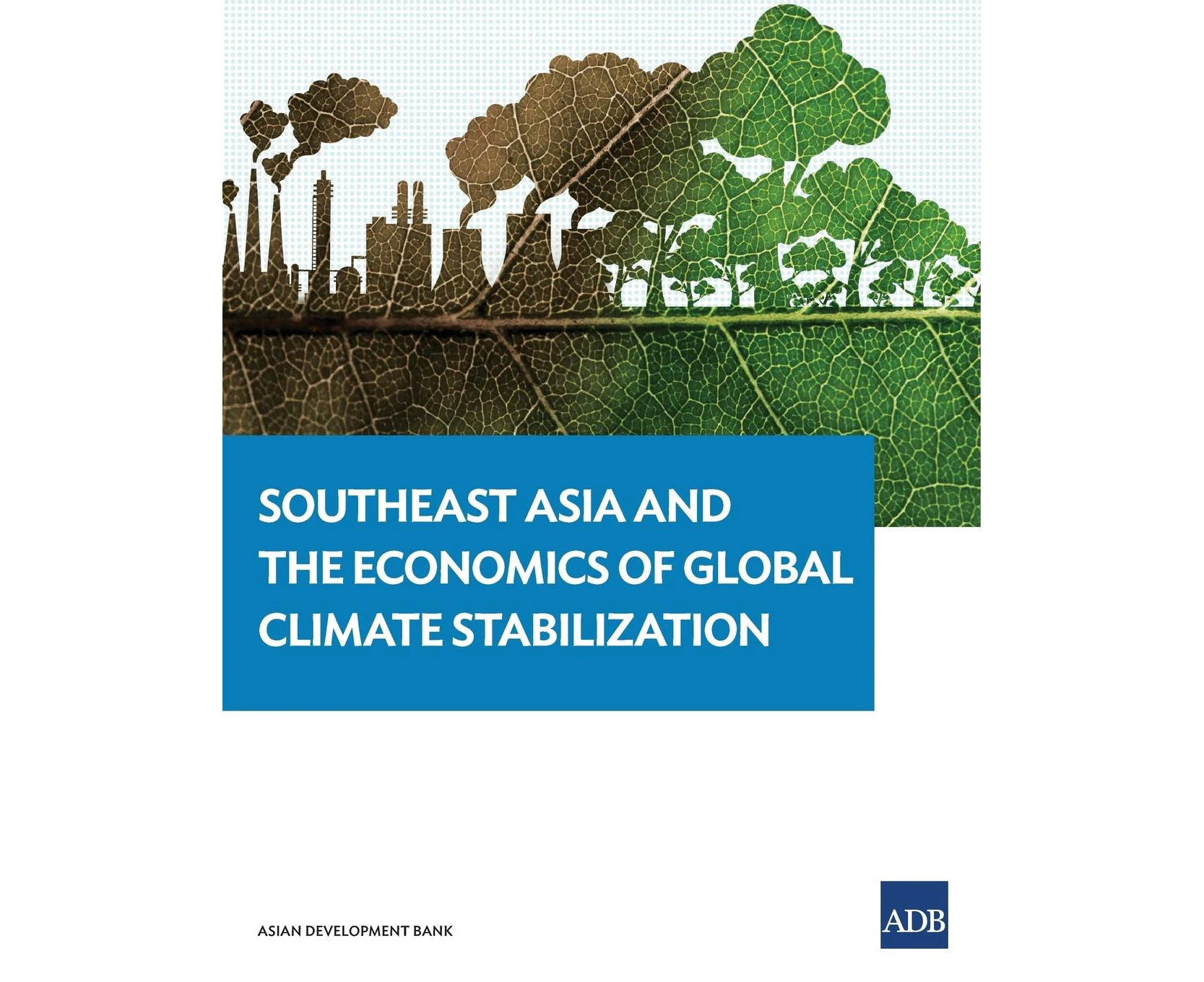 Southeast Asia and the Economics of Global Climate Stabilization