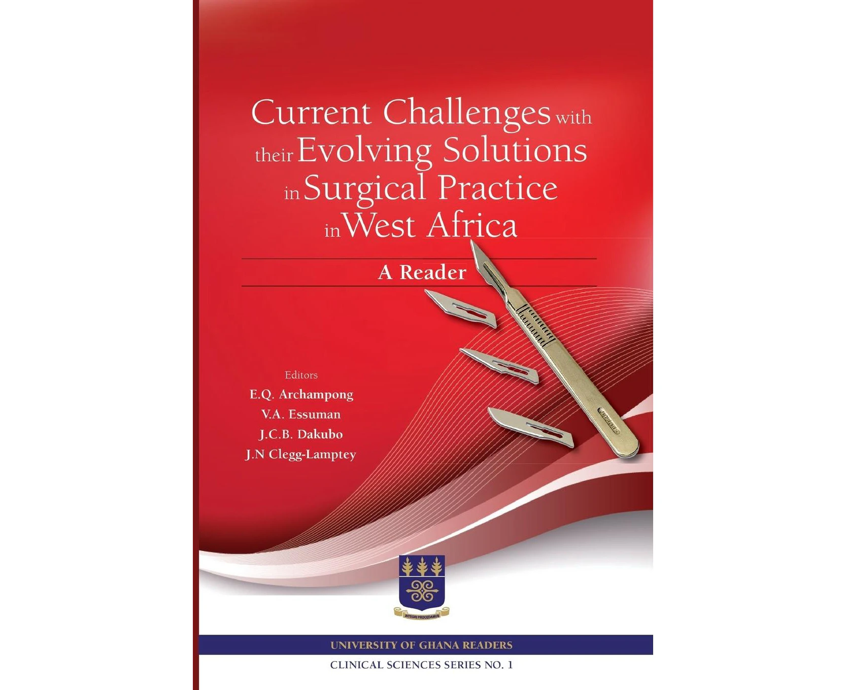 Current Challenges with Their Evolving Solutions in Surgical Practice in West Africa. a Reader