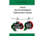 Forza! Die 65 wichtigsten italienischen Verben [German]