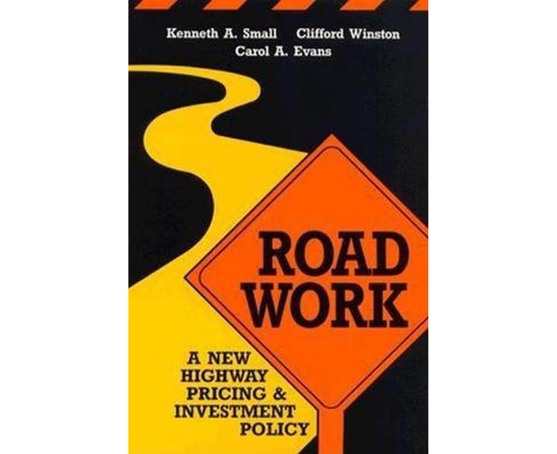 Road Work: A New Highway Pricing and Investment Policy