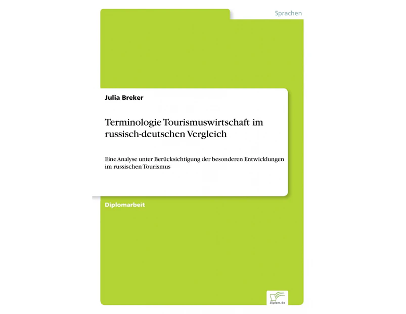 Terminologie Tourismuswirtschaft im russisch-deutschen Vergleich: Eine Analyse unter Berucksichtigung der besonderen Entwicklungen im russischen Tourismus