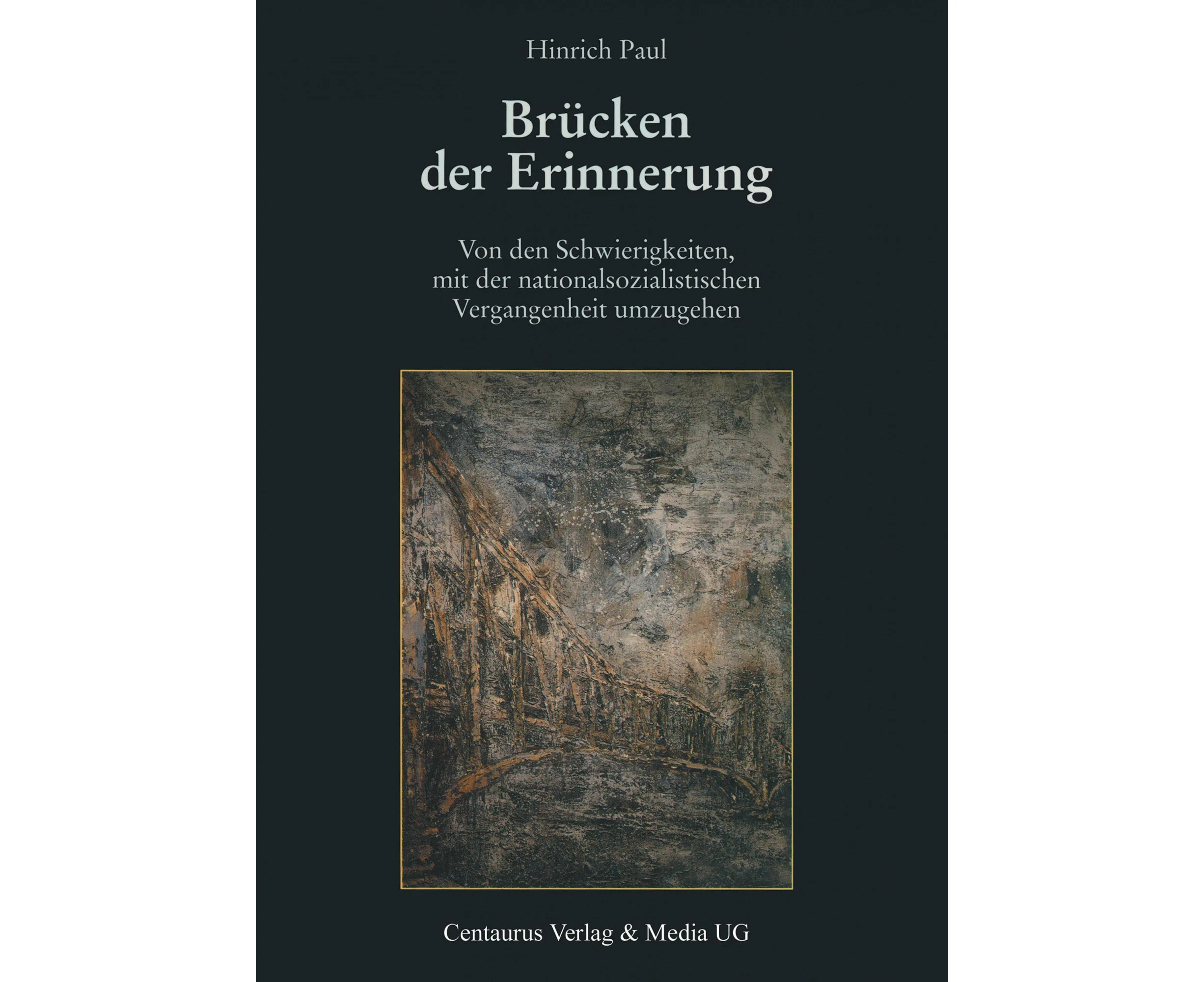 Brï¿½cken Der Erinnerung: Von Den Schwierigkeiten, Mit Der Nationalsozialistischen Vergangenheit Umzugehen (Geschichte Und Psychologie) [German]