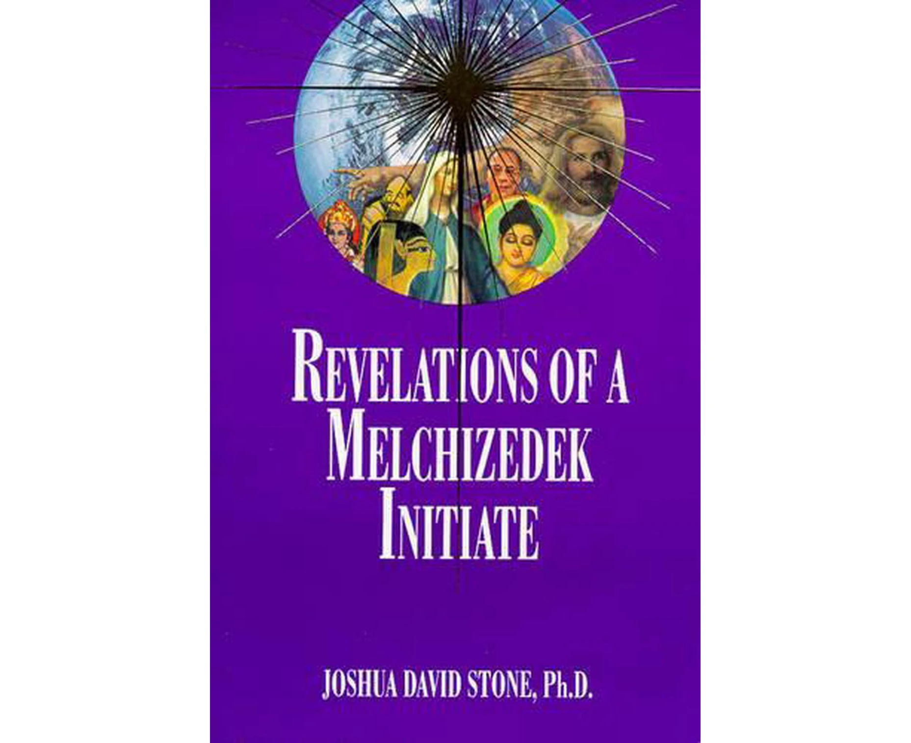 Revelations of a Melchizedek Initiate