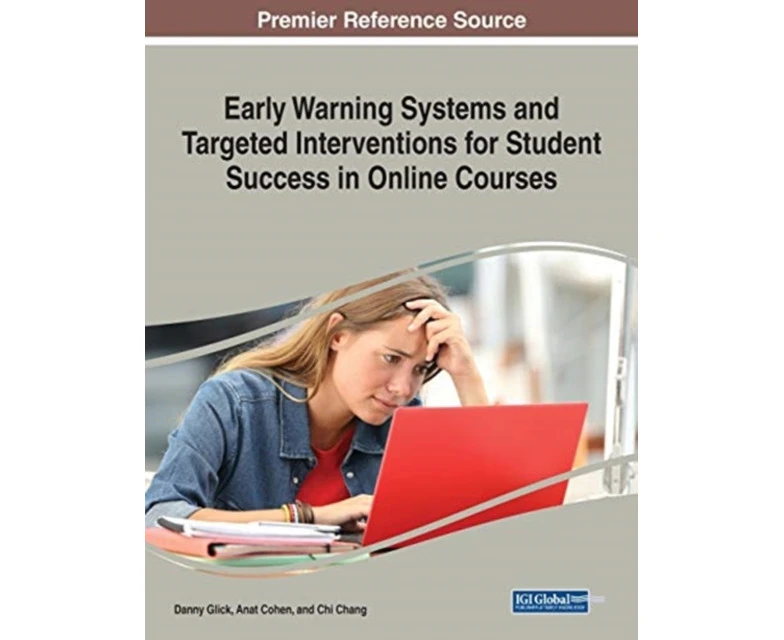 Early Warning Systems and Targeted Interventions for Student Success in Online Courses by Danny Glick