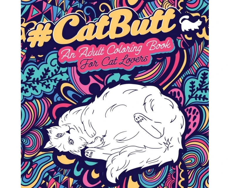 CAT BUTT An Adult Coloring Book for Cat Lovers Cat Butt. A Coloring Book For Stress Relief and Relaxation Funny Gift for Best Friend Sister Mom  Coworkers