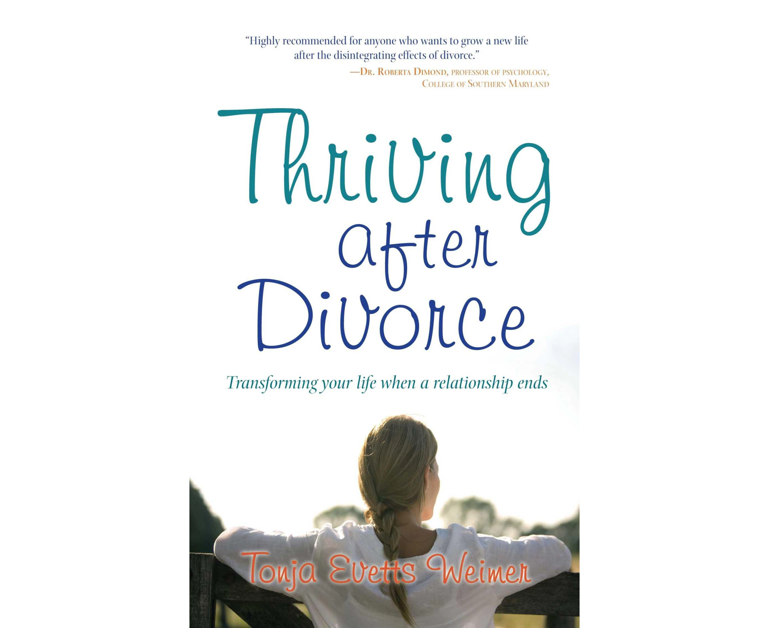 Thriving After Divorce: Transforming Your Life When a Relationship Ends