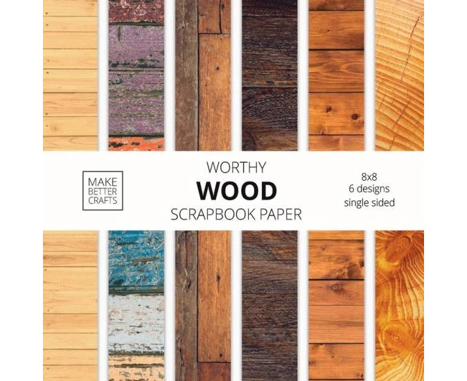 Worthy Wood Scrapbook Paper 8x8 Designer Wood Grain Patterns for Decorative Art DIY Projects Homemade Crafts Cool Art Ideas by Make Better Crafts