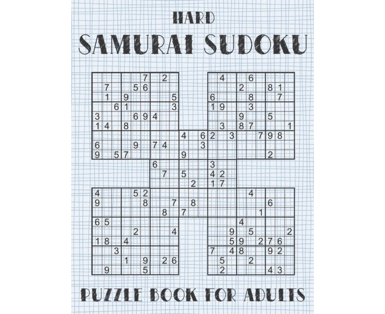 Samurai Sudoku Puzzle Book for Adults  Hard 500 Difficult Sudoku Puzzles Overlapping into 100 Samurai Style by Oliver Hammond