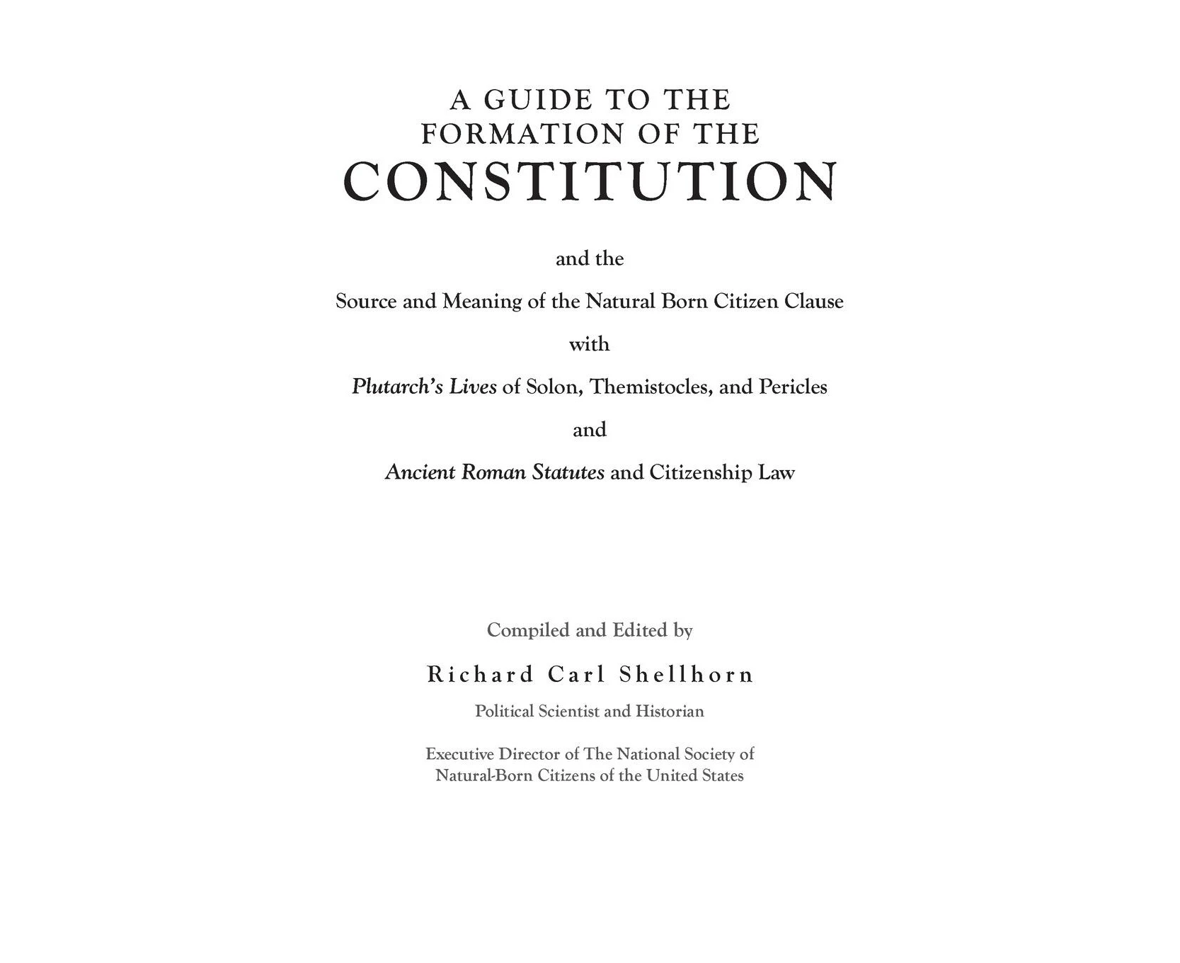 A Guide to the Formation of the Constitution by Richard Carl Shellhorn