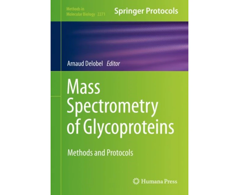 Mass Spectrometry of Glycoproteins  Methods and Protocols by Arnaud Delobel