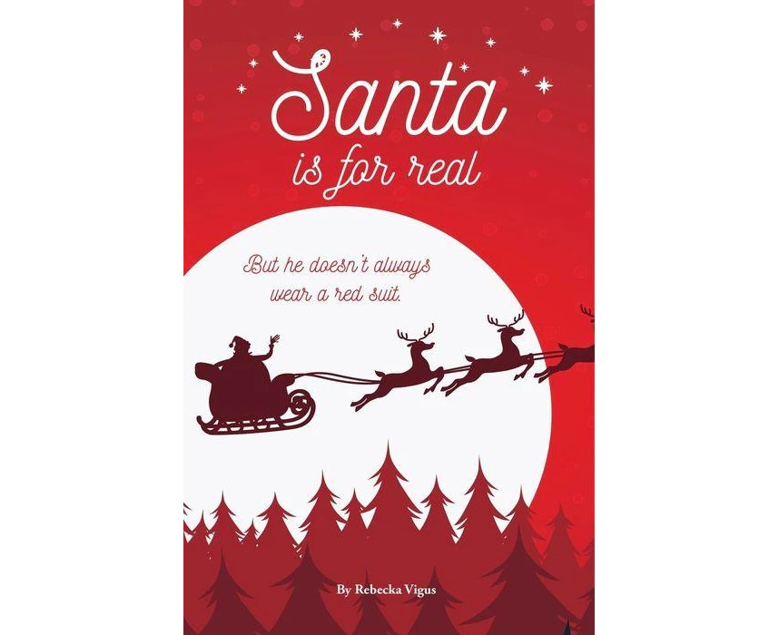 Santa is for Real But he doesnt always wear a red suit by Rebecka Vigus