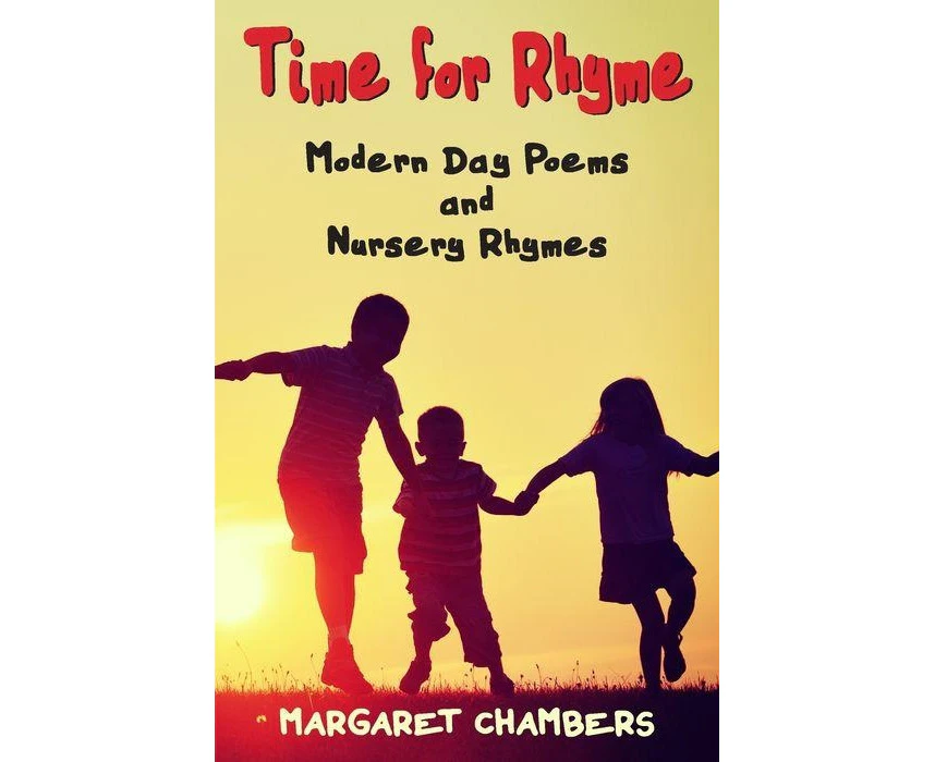 Time for Rhyme Modern Day Poems and Nursery Rhymes by Margaret Chambers