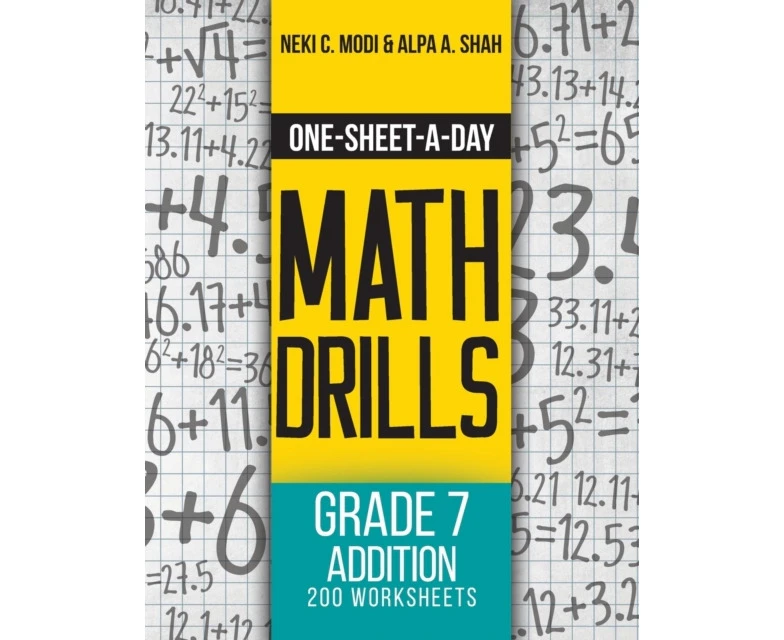 OneSheetADay Math Drills Grade 7 Addition  200 Worksheets Book 21 of 24 by Neki C. Modi