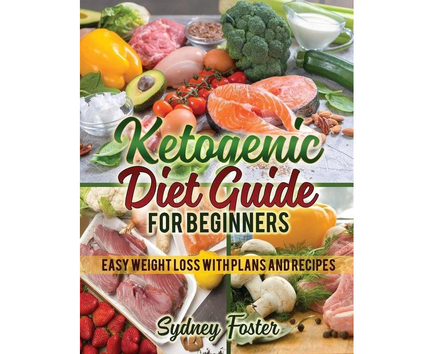 Ketogenic Diet Guide for Beginners Easy Weight Loss with Plans and Recipes Keto Cookbook Complete Lifestyle Plan by Amanda Stewart