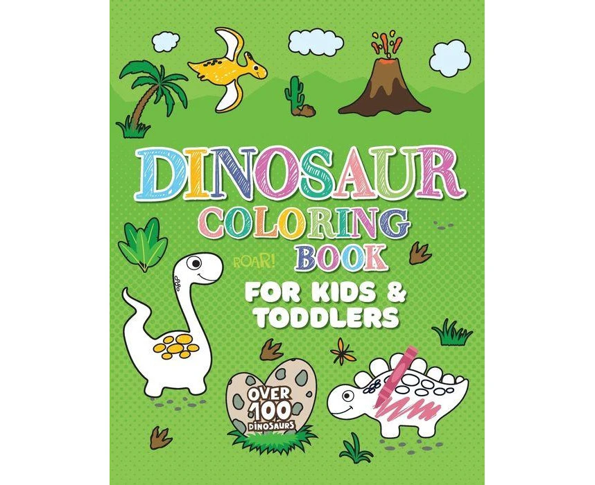 DINOSAUR COLORING BOOK Giant Dino Coloring Book for Kids Ages 24  Toddlers. A Dinosaur Activity Book Adventure for Boys  Girls. Over 100 Cute Unique Color