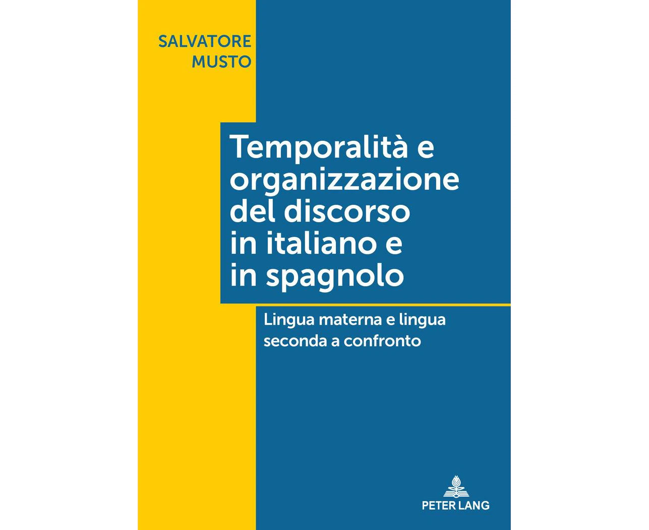 Temporalità e organizzazione del discorso in italiano e in spagnolo; Lingua materna e lingua seconda a confronto [Italian]