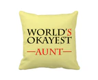 World's Okayest Aunt Best Quote Throw Pillow Sleeping Sofa Cushion Cover