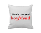 World's Okayest Boyfriend Best Quote Throw Pillow Sleeping Sofa Cushion Cover