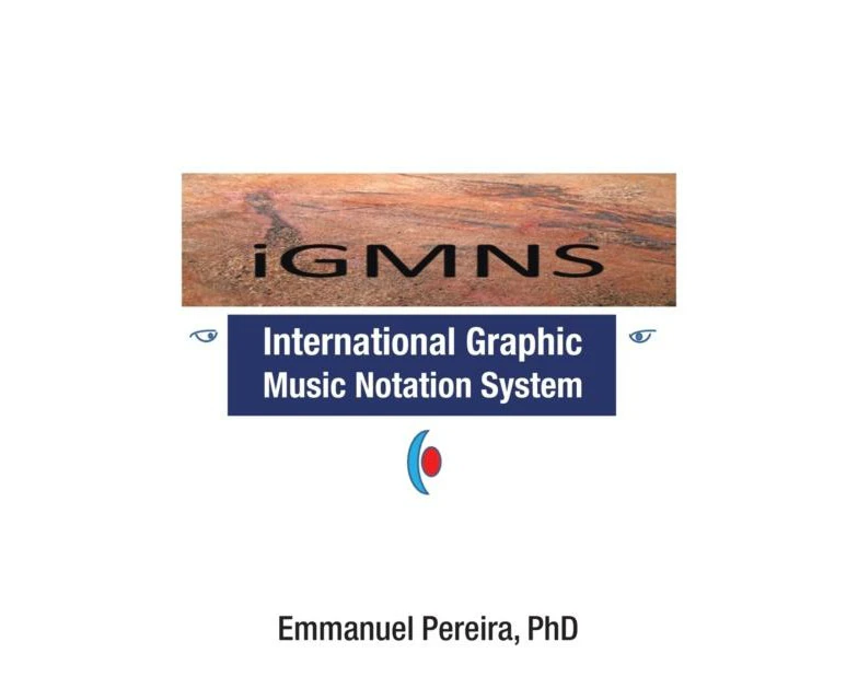 iGMNS International Graphic Music Notation System by Ph. D Pereira