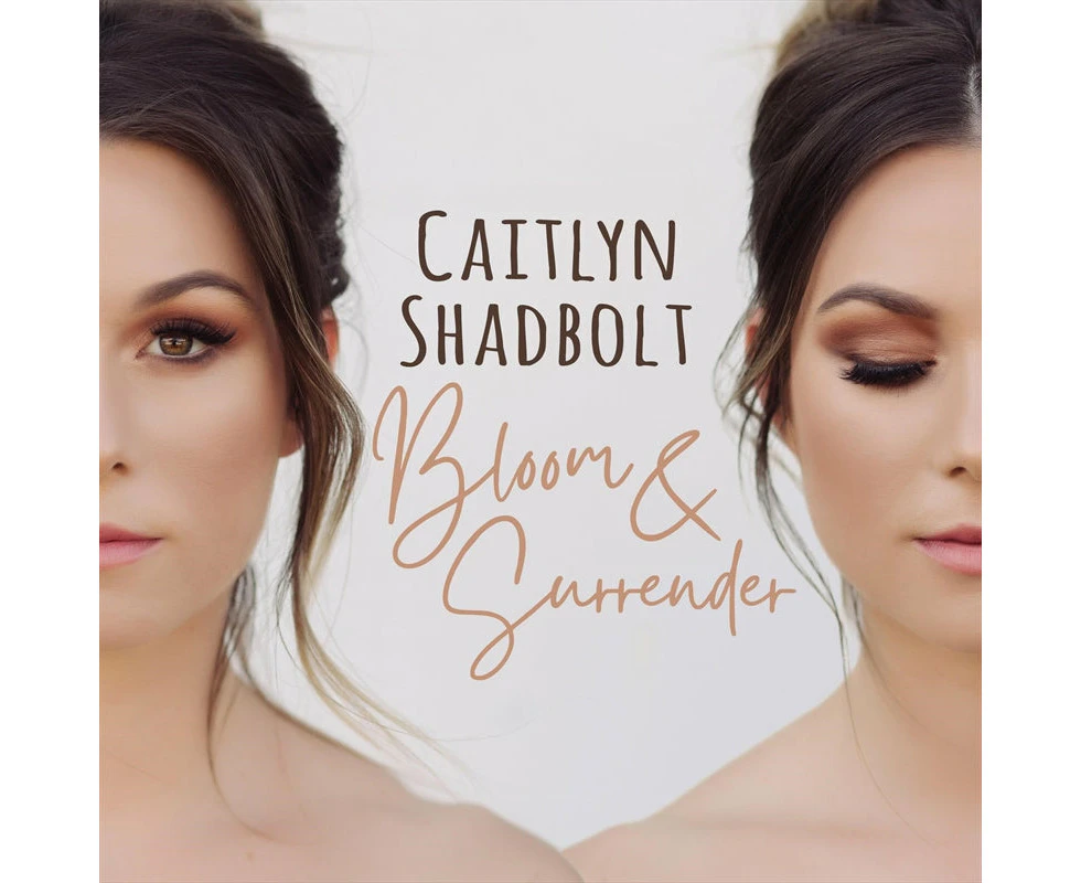 Caitlyn Shadbolt Bloom And Surrender Cd