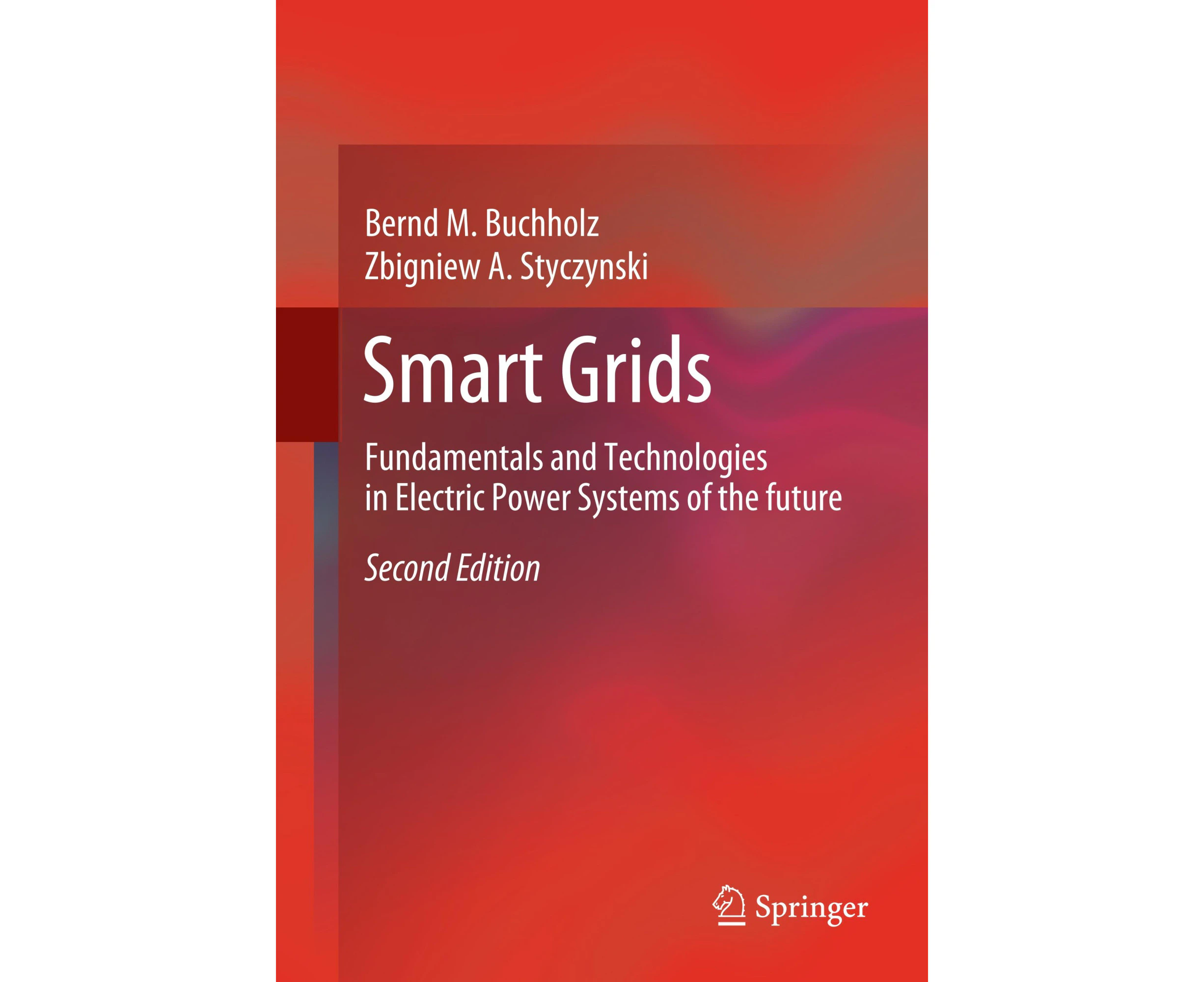 Smart Grids: Fundamentals and Technologies in Electric Power Systems of the future