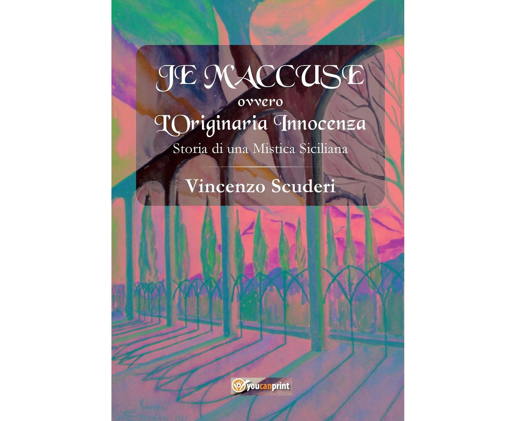 Je m'Accuse - Ovvero - l'Originaria Innocenza. Storia Di Una Mistica Siciliana [Italian]