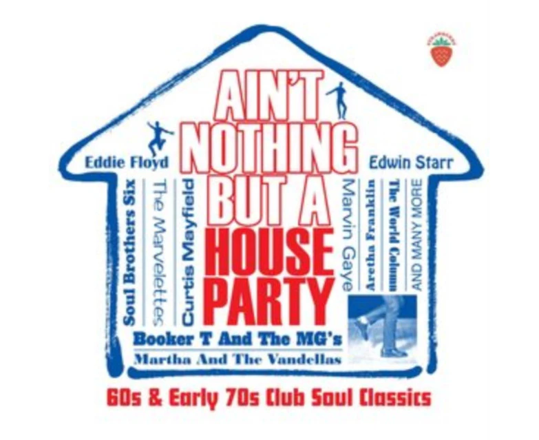 Ain't Nothing But A House Party: 60s & Early 70s - Ain't Nothing But A House Party: 60s & Early 70s Club Soul Classics / USA import