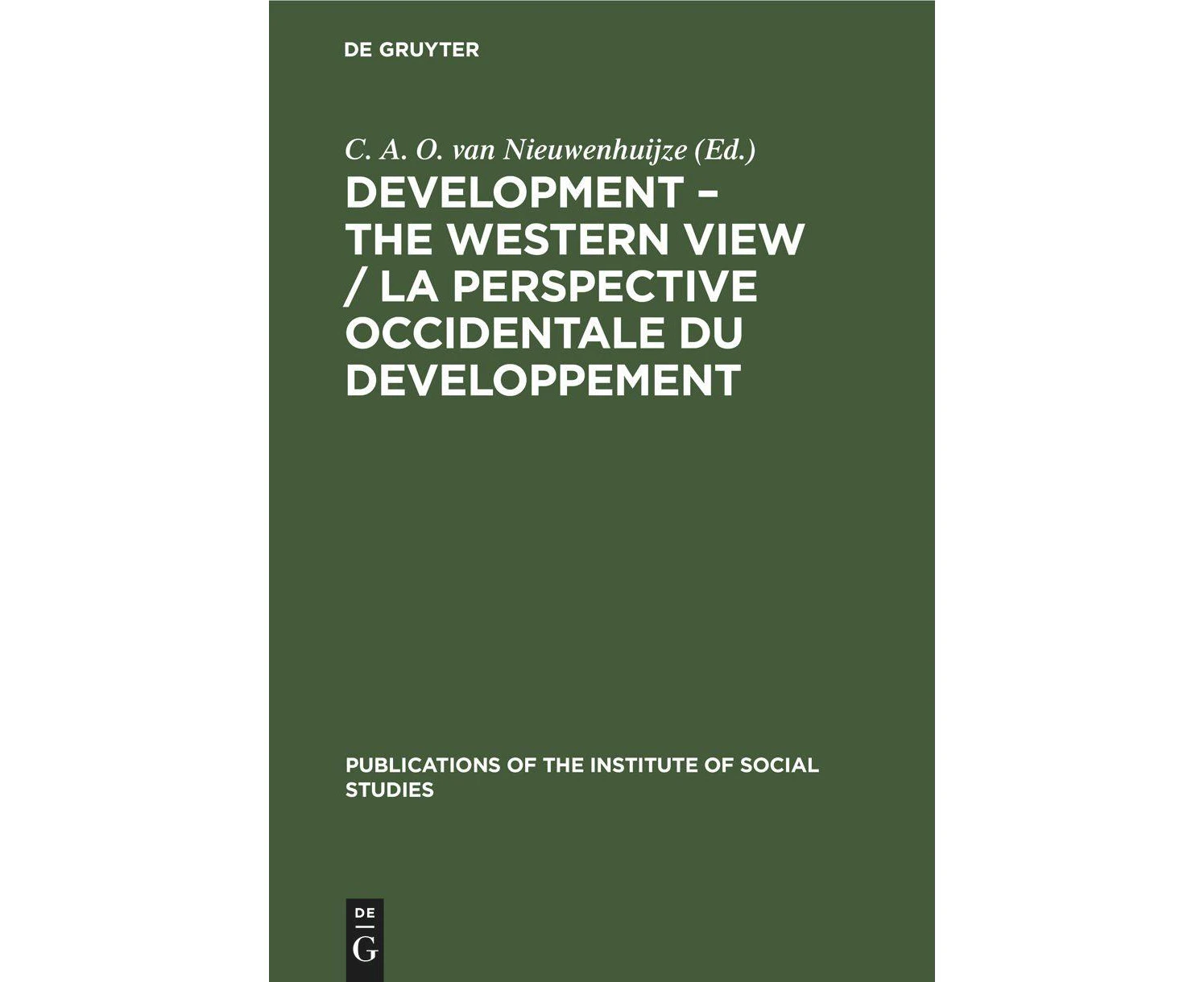 Development - The Western View / La Perspective Occidentale du Developpement (Publications of the Institute of Social Studies)