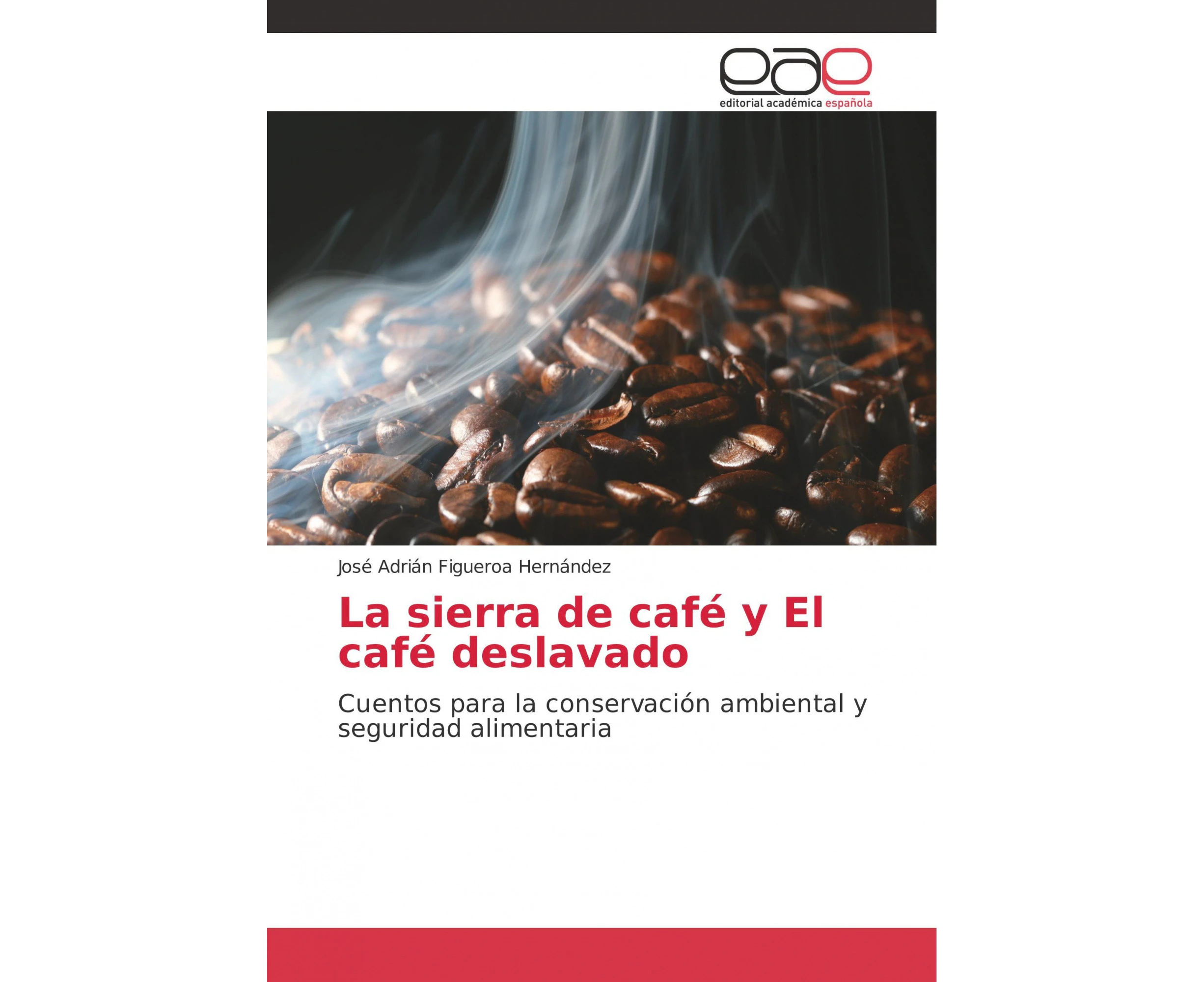 La sierra de café y El café deslavado [Spanish]