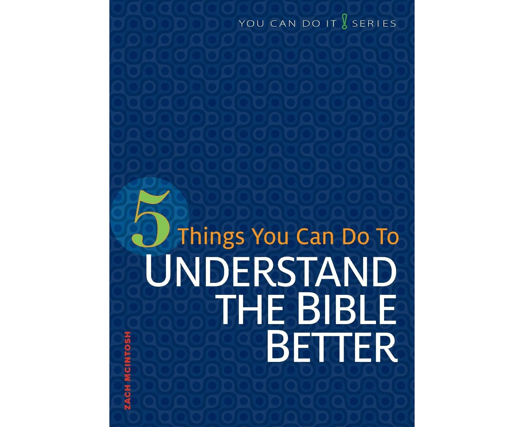 5 Things You Can Do to Understand the Bible Better (You Can Do It!)