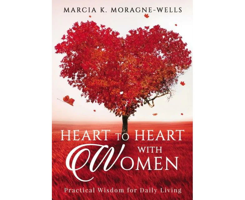 Heart to Heart with Women by Marcia K. MoragneWells