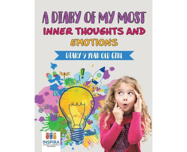 A Diary of My Most Inner Thoughts and Emotions   Diary 9 Year Old Girl by Planners & Notebooks Inspira Journals