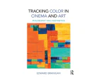 Tracking Color in Cinema and Art by Edward Branigan