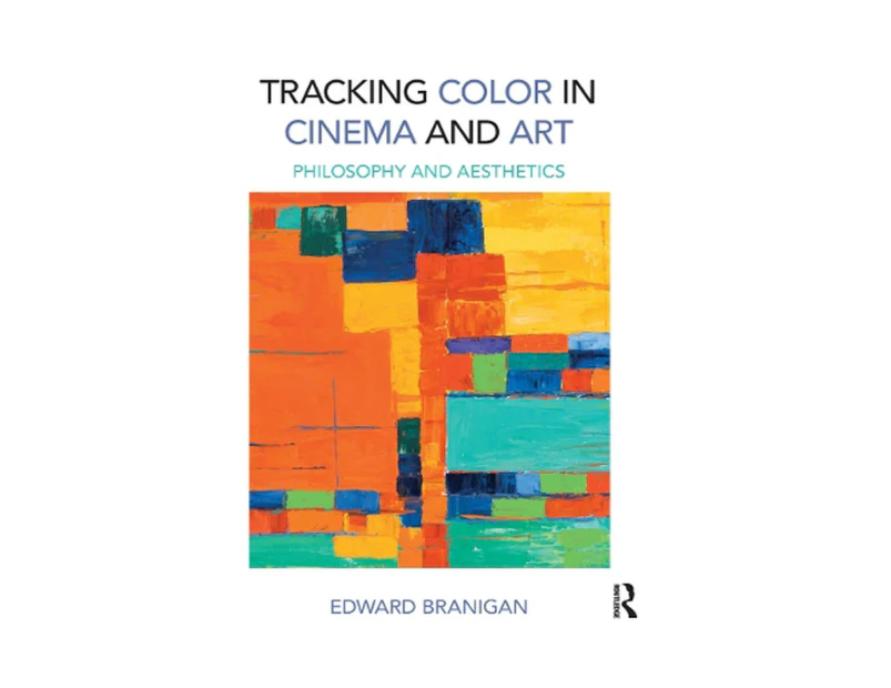 Tracking Color in Cinema and Art by Edward Branigan