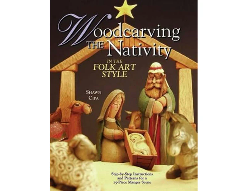 Woodcarving the Nativity in the Folk Art Style