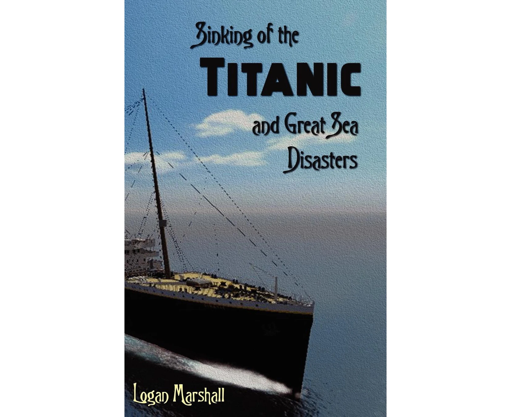 Sinking of the Titanic and Great Sea Disasters