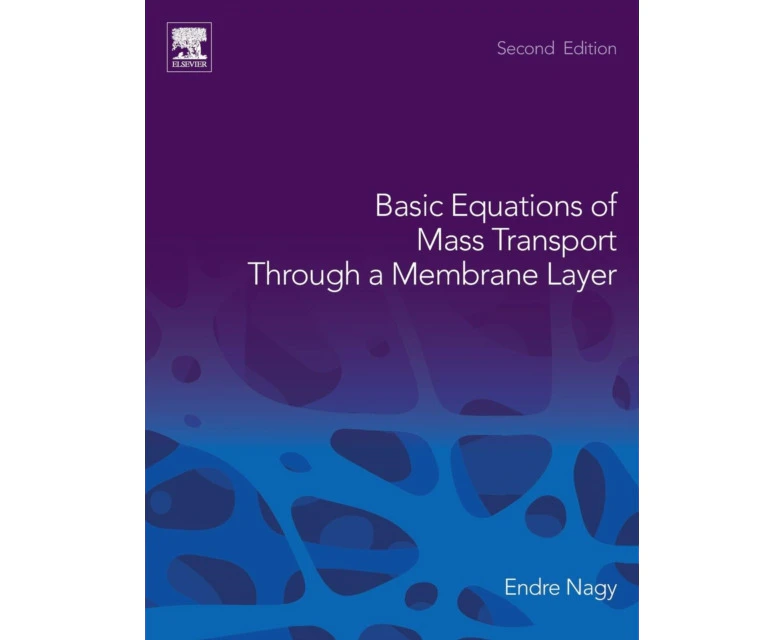 Basic Equations of Mass Transport Through a Membrane Layer by Endre Nagy