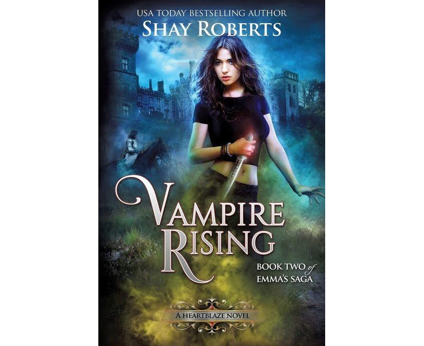 Vampire Rising A Heartblaze Novel Emmas Saga 2 by Shay Roberts