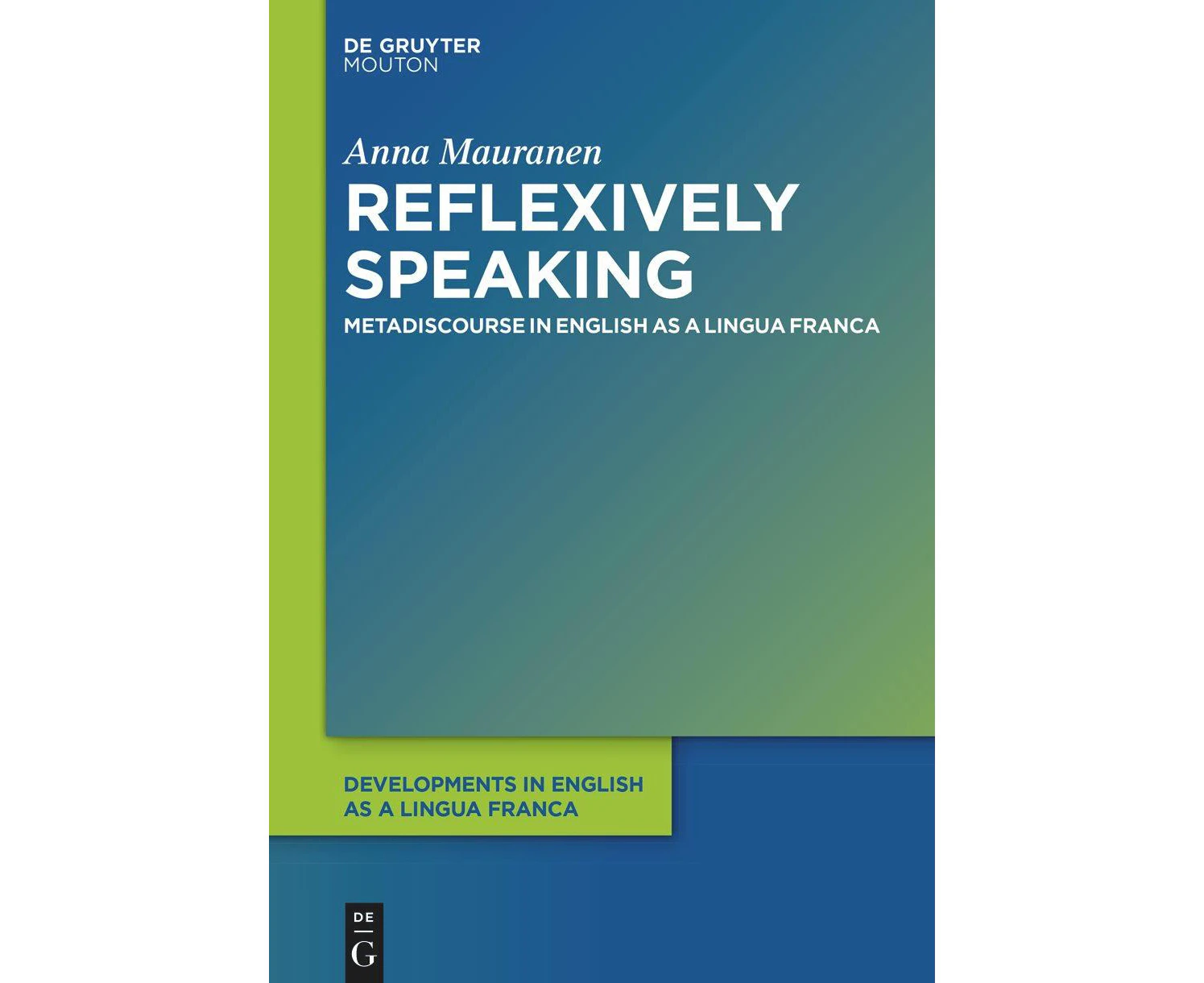 Reflexively Speaking: Metadiscourse in English as a Lingua Franca (Developments in English as a Lingua Franca [DELF])