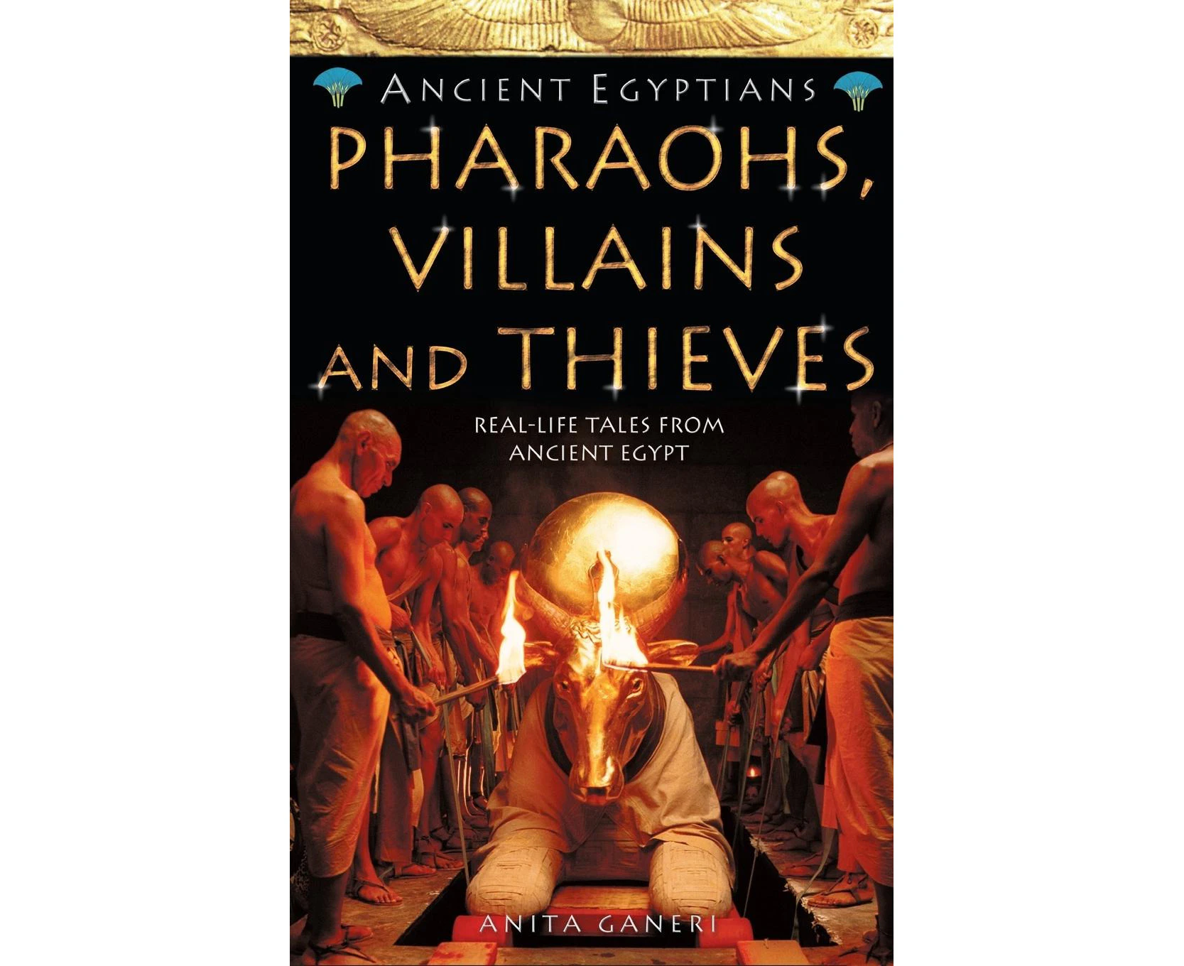 Pharaohs, Villains and Thieves (Ancient Egyptians, Book 3) (Ancient Egyptians)