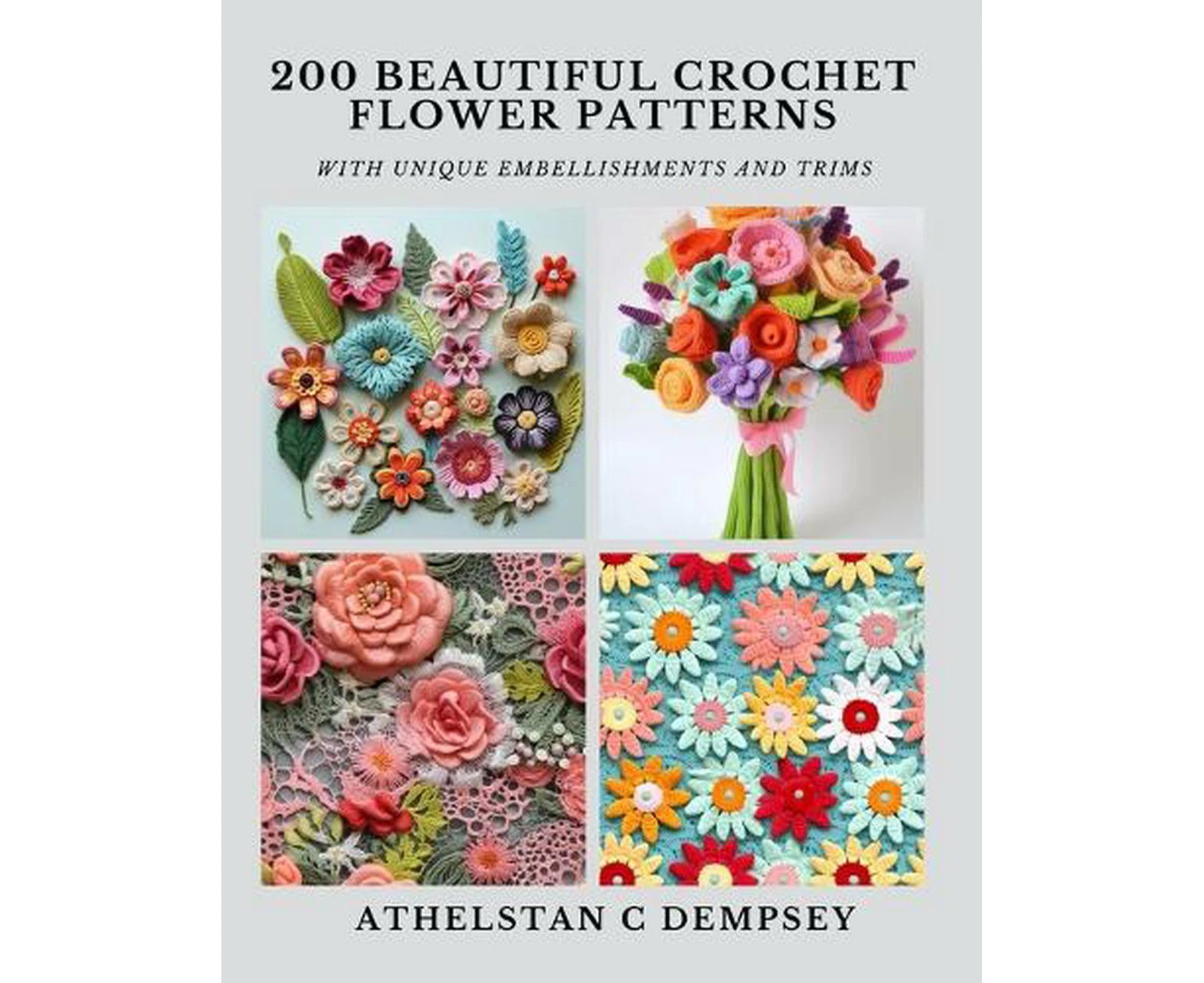 200 Beautiful Crochet Flower Patterns