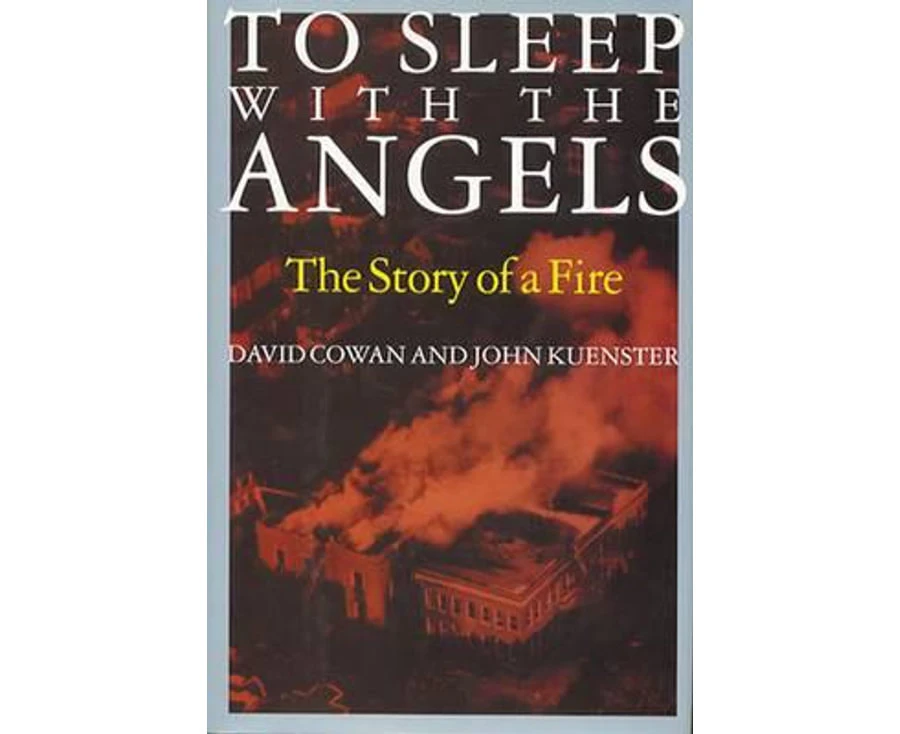 To Sleep with the Angels : The Story of a Fire