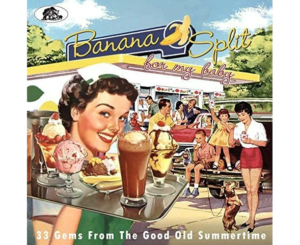 Various Artists - Banana Split For My Baby: 33 Rockin' Tracks From the Good Old  [COMPACT DISCS] USA import