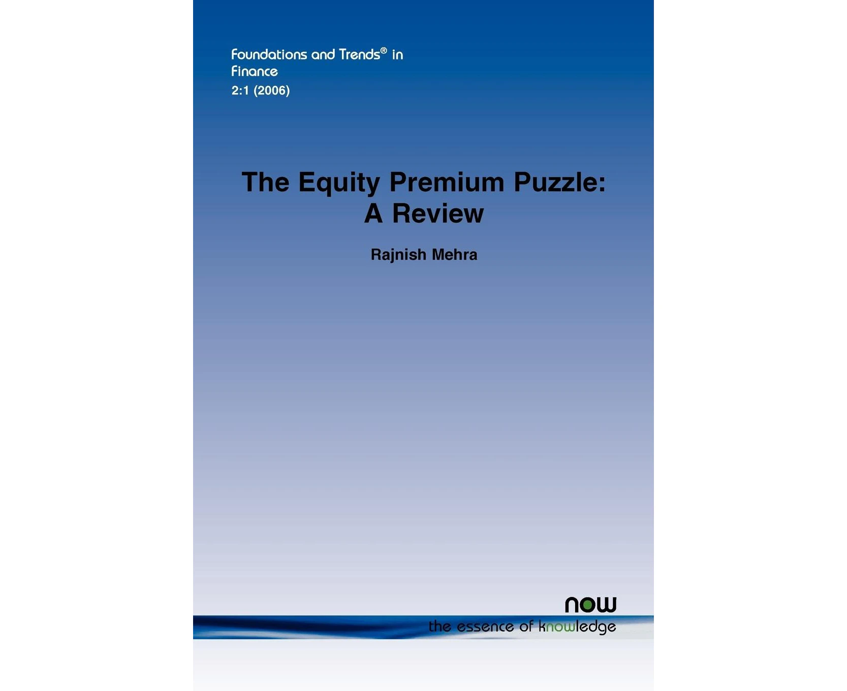 The Equity Premium Puzzle: A Review (Foundations and Trends(R) in Finance S.)