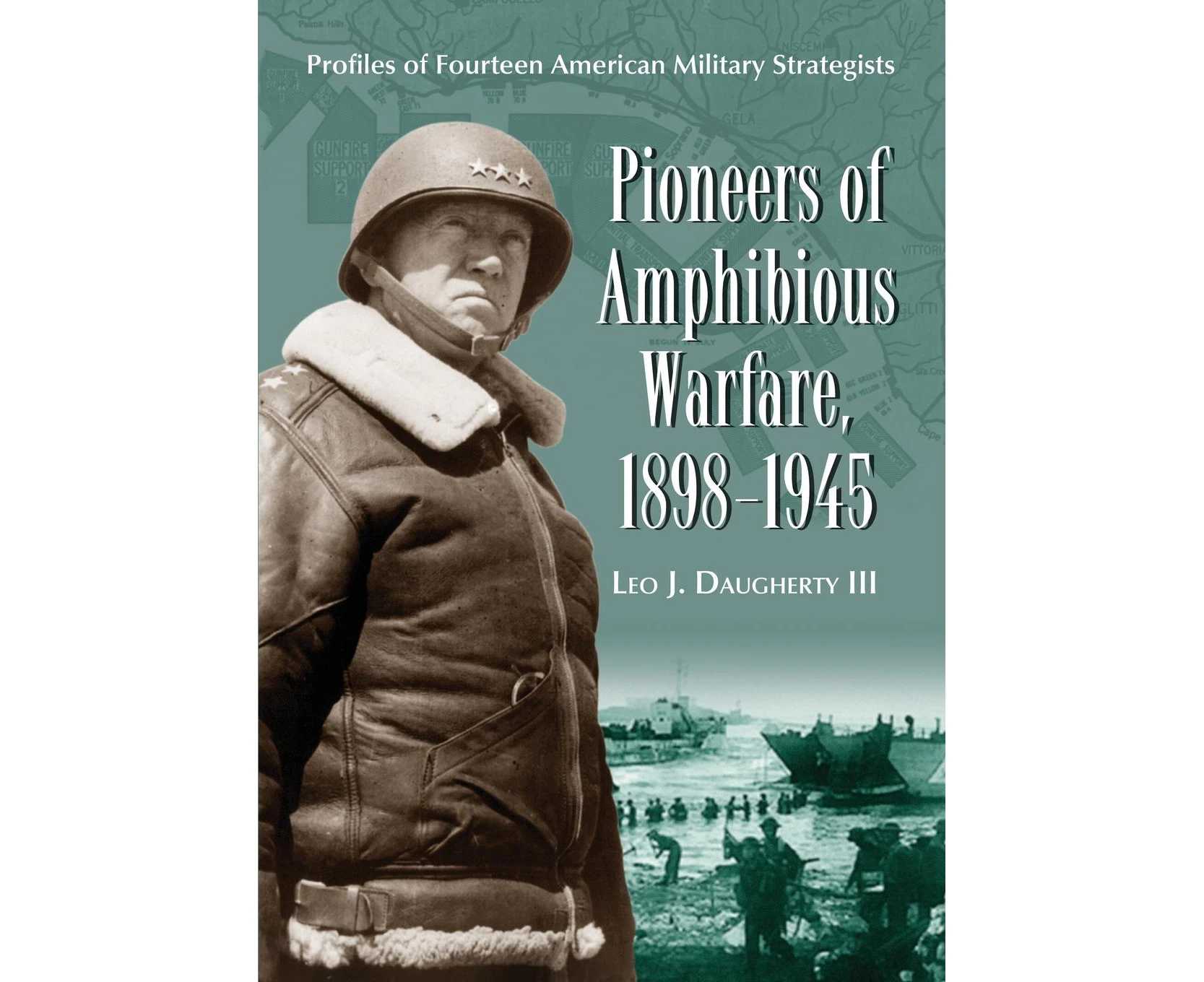 Pioneers of Amphibious Warfare, 1898-1945: Profiles of Fourteen American Military Strategists