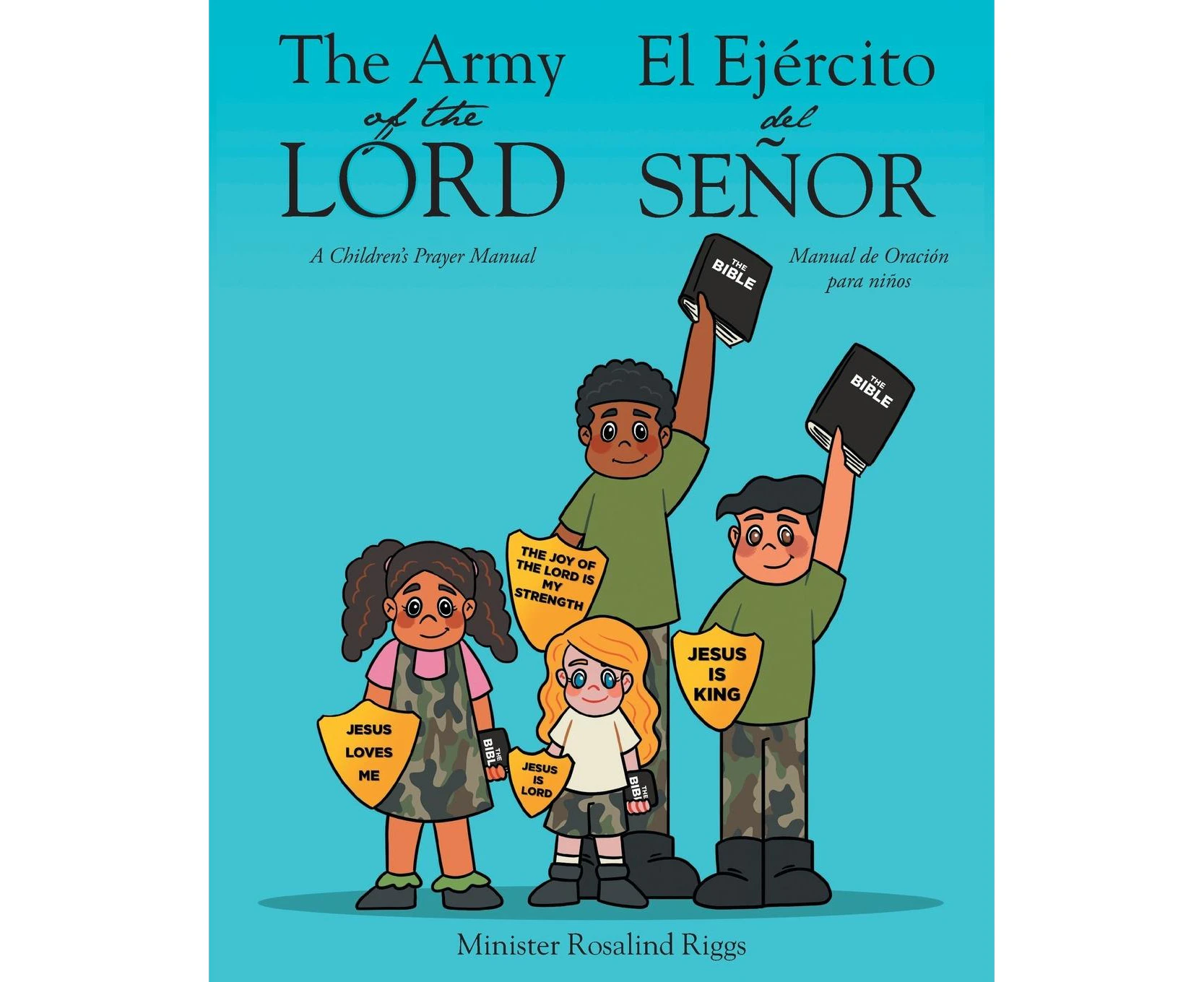 The Army of The Lord - El Ejército del Señor: A Children's Prayer Manual - Manual de Oración para niños