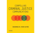 Compelling Criminal Justice Communications