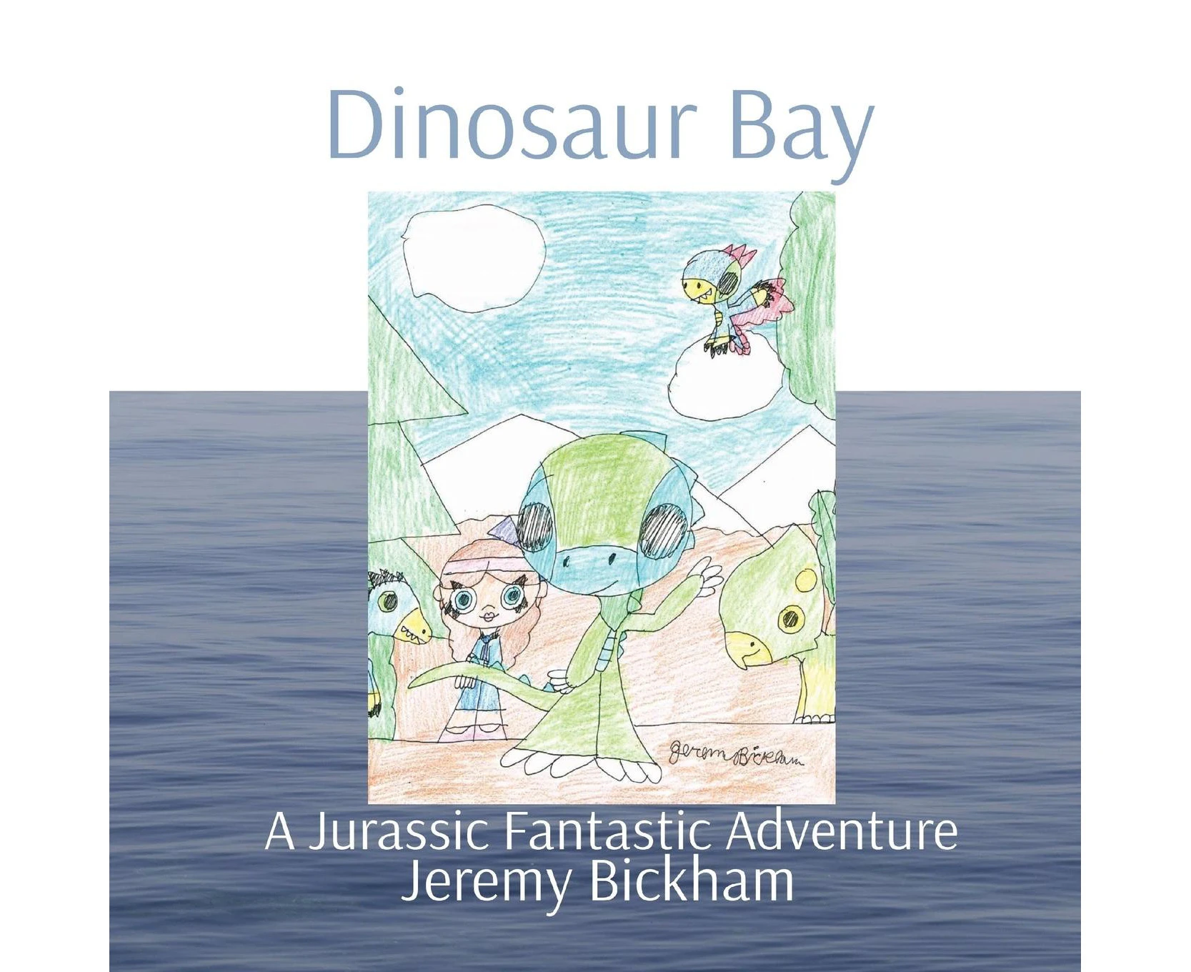 Dinosaur Bay: A Jurassic Fantastic Adventure (Dinosaur Bay)